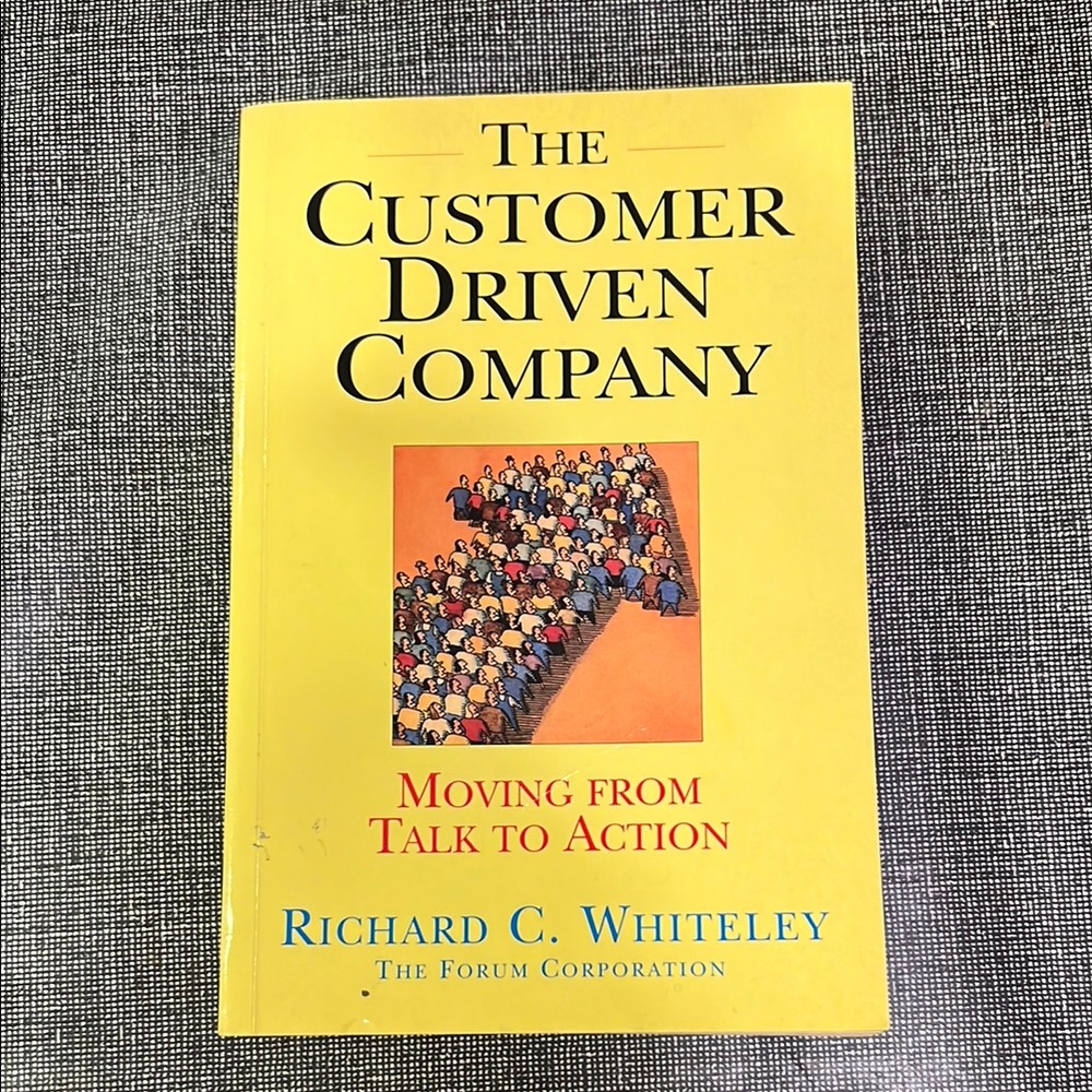 The Customer Driven Company by Richard C Whiteley